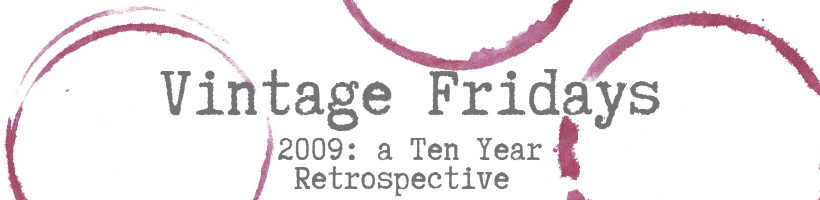 Vintage Friday: 2009 Ten Year Retrospective